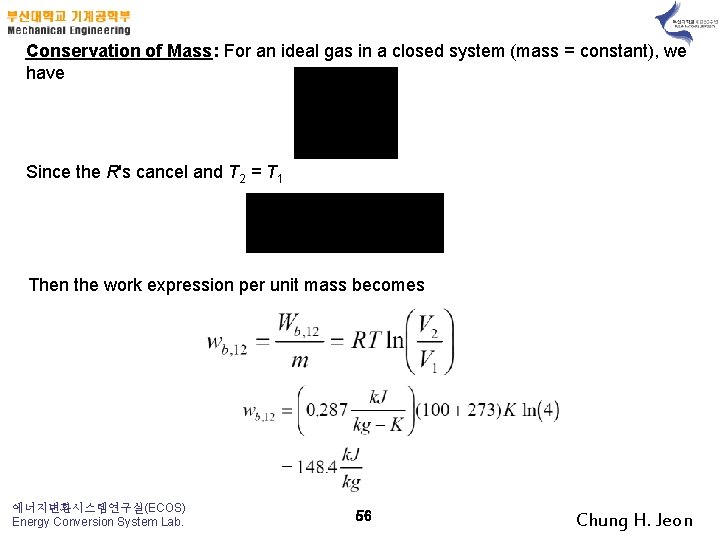 Conservation of Mass: For an ideal gas in a closed system (mass = constant),