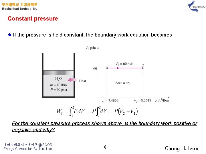 Constant pressure l If the pressure is held constant, the boundary work equation becomes