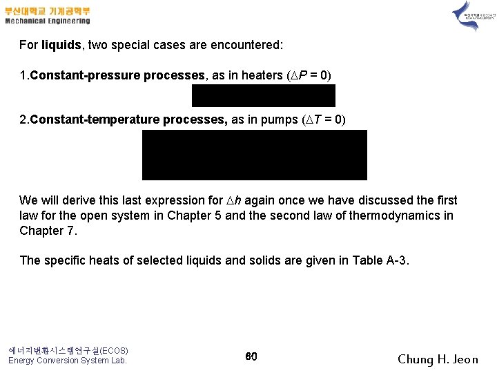 For liquids, two special cases are encountered: 1. Constant-pressure processes, as in heaters (
