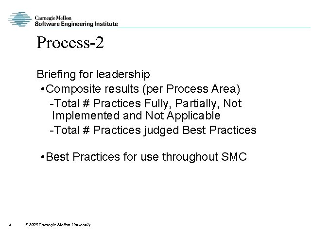 Process-2 Briefing for leadership • Composite results (per Process Area) -Total # Practices Fully,