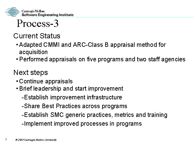 Process-3 Current Status • Adapted CMMI and ARC-Class B appraisal method for acquisition •