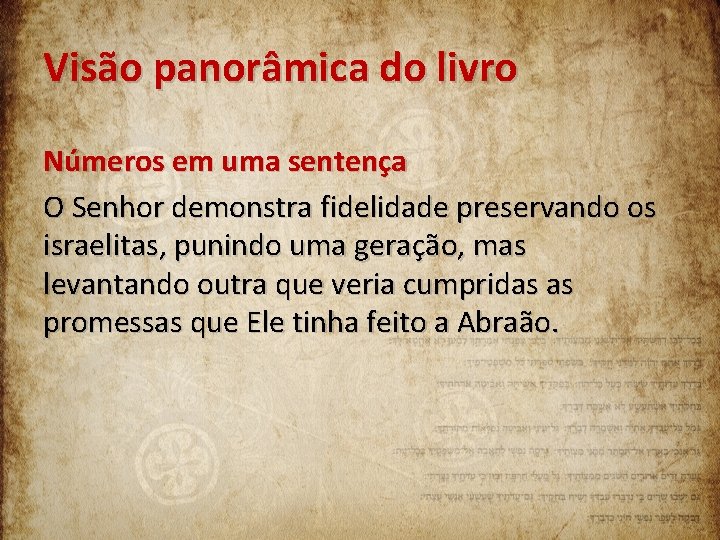 Visão panorâmica do livro Números em uma sentença O Senhor demonstra fidelidade preservando os