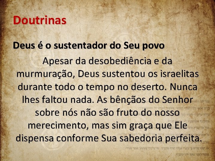 Doutrinas Deus é o sustentador do Seu povo Apesar da desobediência e da murmuração,