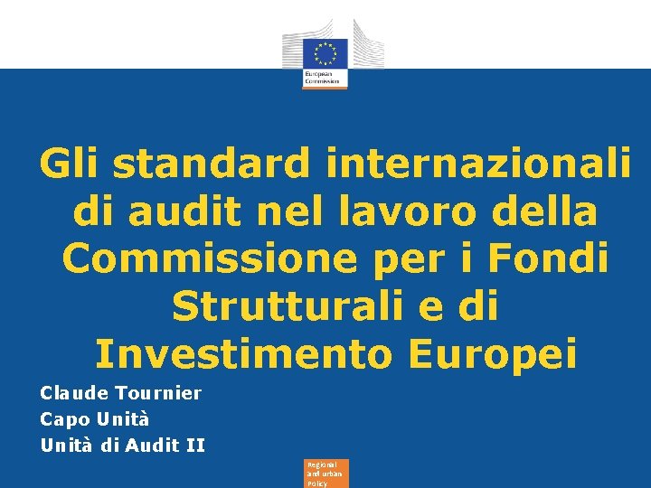 Gli standard internazionali di audit nel lavoro della Commissione per i Fondi Strutturali e Gli standard internazionali di audit nel lavoro della Commissione per i Fondi Strutturali e