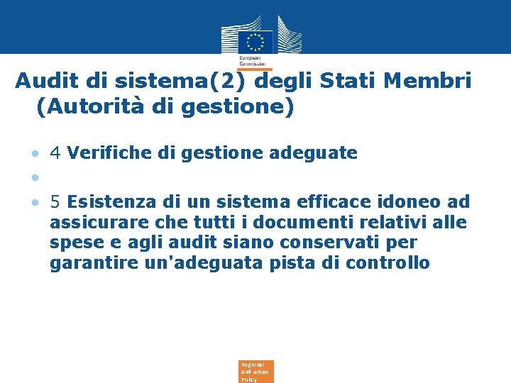 Audit di sistema(2) degli Stati Membri (Autorità di gestione) • 4 Verifiche di gestione Audit di sistema(2) degli Stati Membri (Autorità di gestione) • 4 Verifiche di gestione