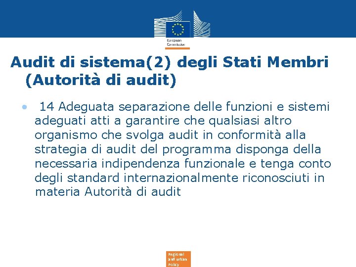 Audit di sistema(2) degli Stati Membri (Autorità di audit) • 14 Adeguata separazione delle Audit di sistema(2) degli Stati Membri (Autorità di audit) • 14 Adeguata separazione delle
