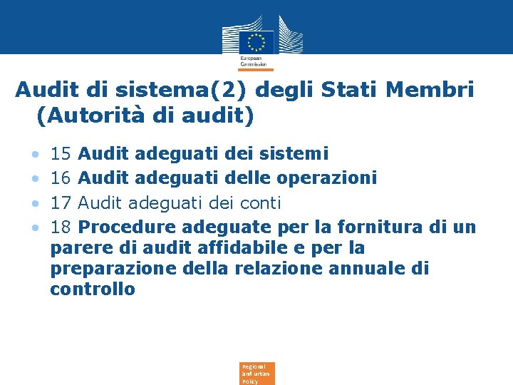 Audit di sistema(2) degli Stati Membri (Autorità di audit) • • 15 Audit adeguati Audit di sistema(2) degli Stati Membri (Autorità di audit) • • 15 Audit adeguati