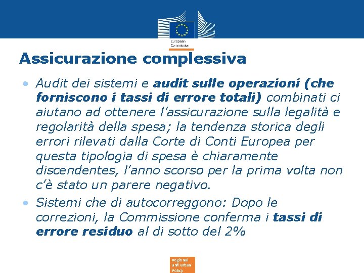 Assicurazione complessiva • Audit dei sistemi e audit sulle operazioni (che forniscono i tassi Assicurazione complessiva • Audit dei sistemi e audit sulle operazioni (che forniscono i tassi