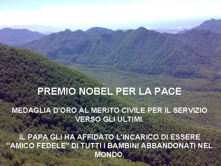 PREMIO NOBEL PER LA PACE MEDAGLIA D'ORO AL MERITO CIVILE PER IL SERVIZIO VERSO