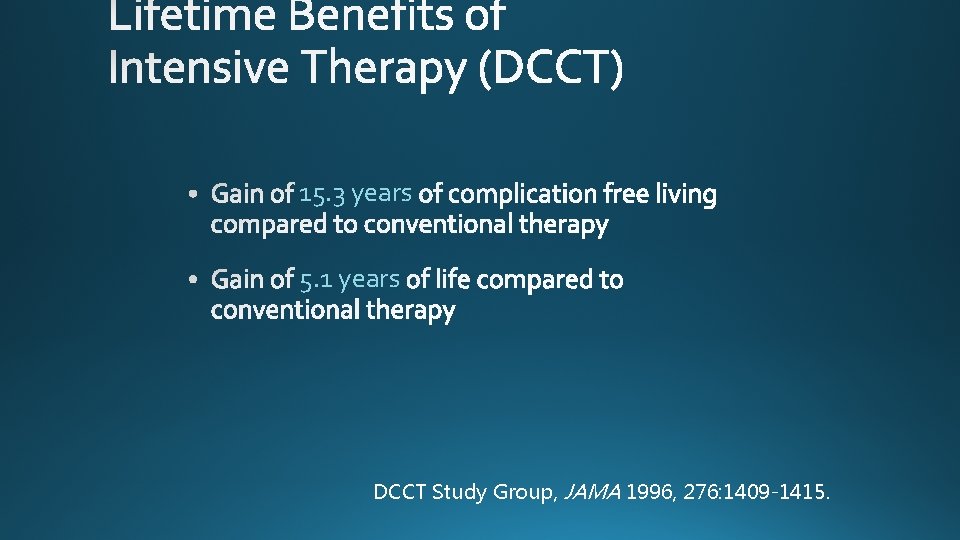 15. 3 years 5. 1 years DCCT Study Group, JAMA 1996, 276: 1409 -1415.