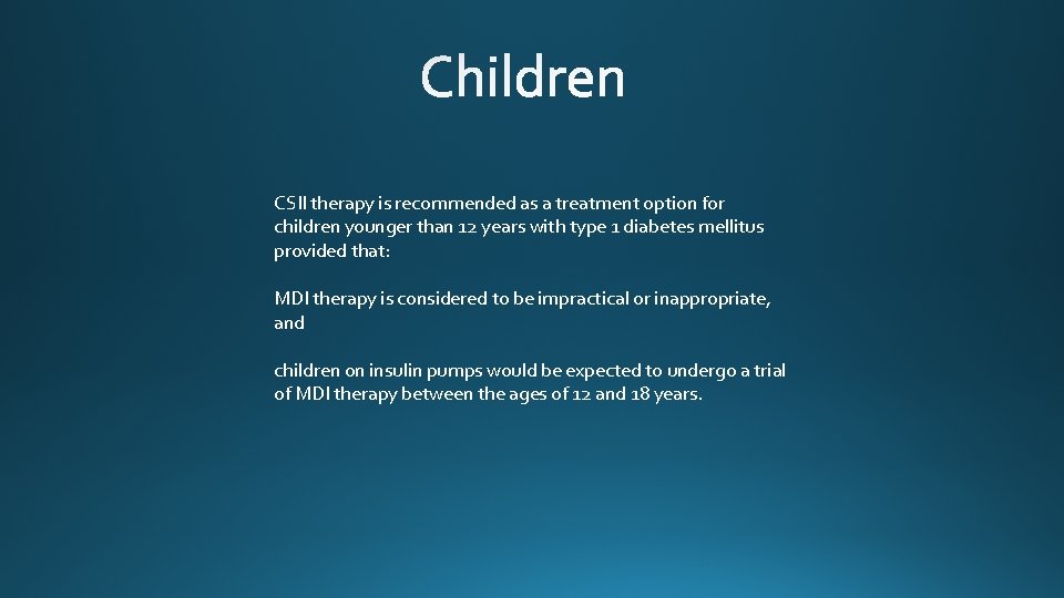 CSII therapy is recommended as a treatment option for children younger than 12 years