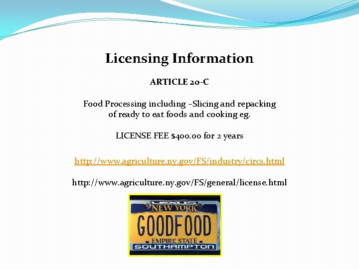 Licensing Information ARTICLE 20 -C Food Processing including –Slicing and repacking of ready to