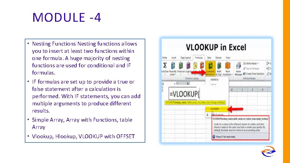 MODULE -4 • Nesting Functions Nesting functions allows you to insert at least two