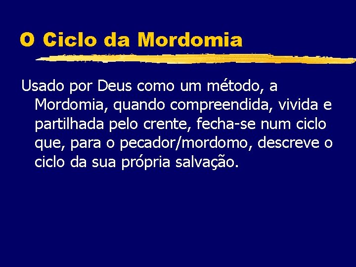O Ciclo da Mordomia Usado por Deus como um método, a Mordomia, quando compreendida,