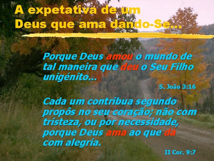 A expetativa de um Deus que ama dando-Se. . . Porque Deus amou o