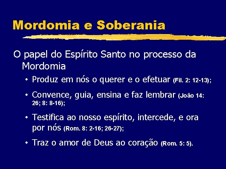 Mordomia e Soberania O papel do Espírito Santo no processo da Mordomia • Produz