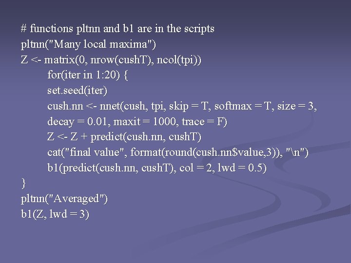 # functions pltnn and b 1 are in the scripts pltnn("Many local maxima") Z
