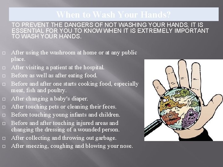 When to Wash Your Hands? TO PREVENT THE DANGERS OF NOT WASHING YOUR HANDS, When to Wash Your Hands? TO PREVENT THE DANGERS OF NOT WASHING YOUR HANDS,