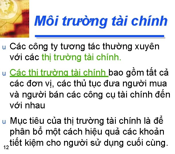 Môi trường tài chính u Các công ty tương tác thường xuyên với các