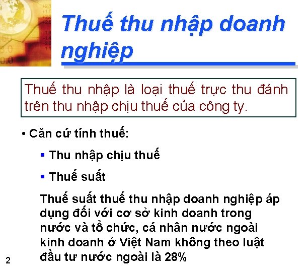 Thuế thu nhập doanh nghiệp Thuế thu nhập là loại thuế trực thu đánh