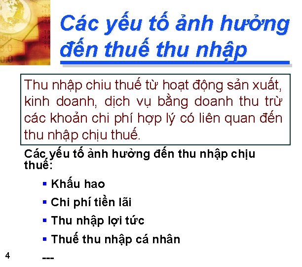 Các yếu tố ảnh hưởng đến thuế thu nhập Thu nhập chiu thuế từ