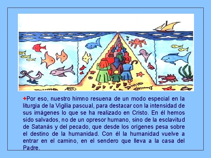 +Por eso, nuestro himno resuena de un modo especial en la liturgia de la