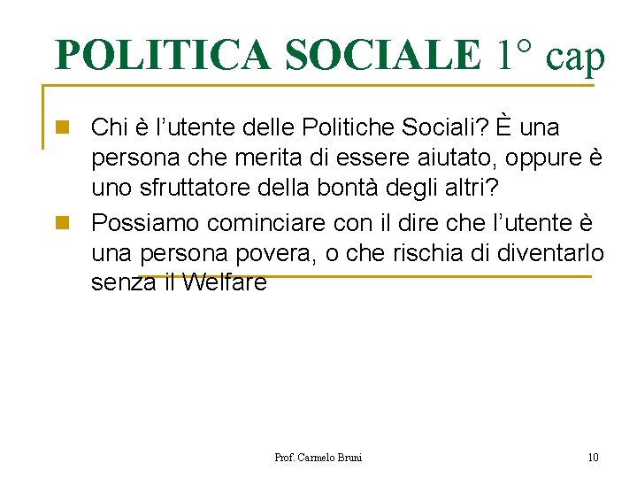 POLITICA SOCIALE 1° cap n Chi è l’utente delle Politiche Sociali? È una persona