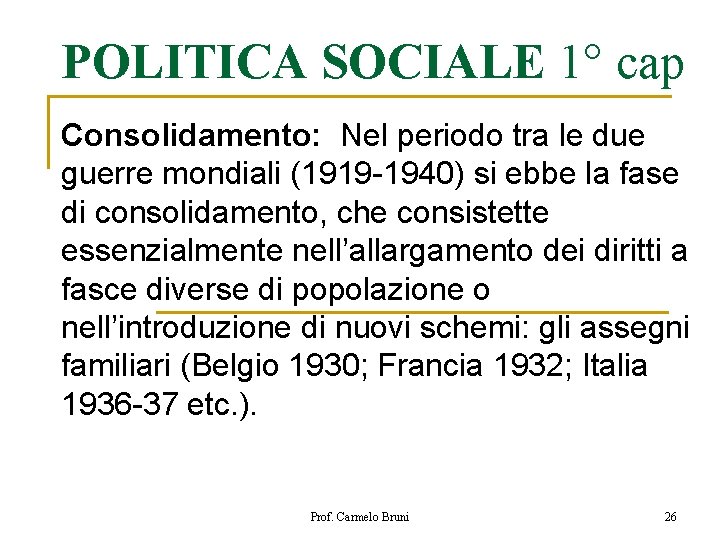 POLITICA SOCIALE 1° cap Consolidamento: Nel periodo tra le due guerre mondiali (1919 -1940)