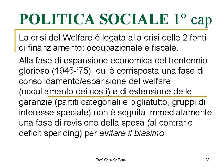POLITICA SOCIALE 1° cap La crisi del Welfare è legata alla crisi delle 2