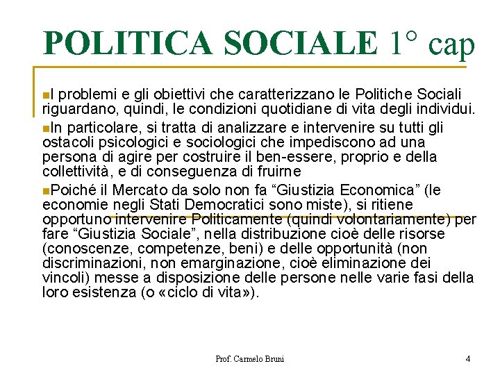 POLITICA SOCIALE 1° cap n. I problemi e gli obiettivi che caratterizzano le Politiche