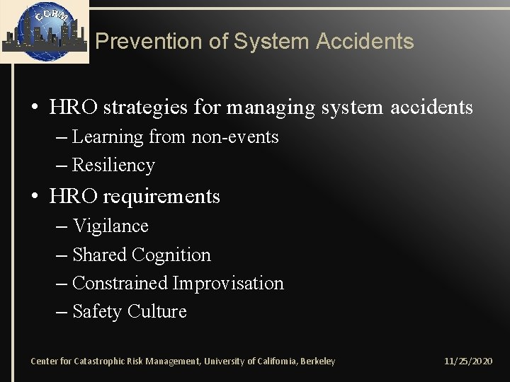 Prevention of System Accidents • HRO strategies for managing system accidents – Learning from