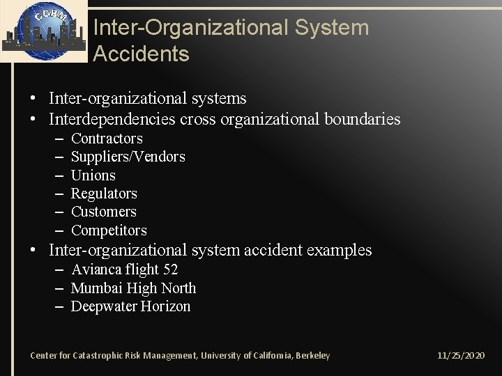 Inter-Organizational System Accidents • Inter-organizational systems • Interdependencies cross organizational boundaries – – –