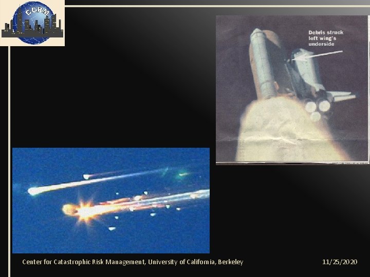 Center for Catastrophic Risk Management, University of California, Berkeley 11/25/2020 