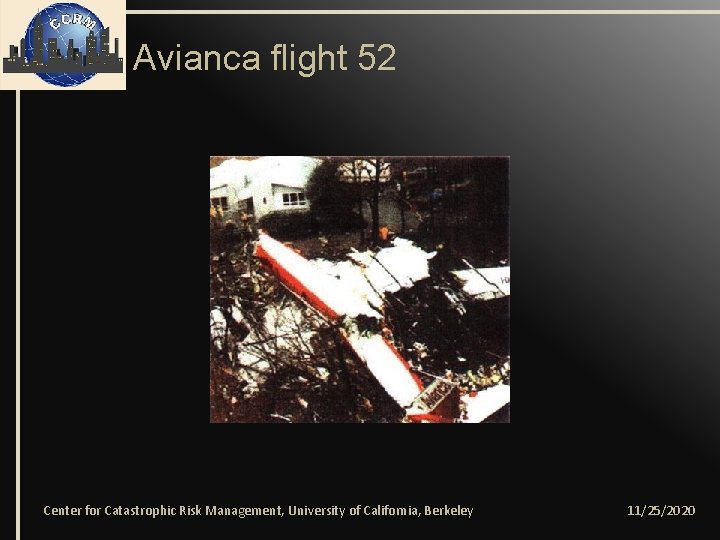 Avianca flight 52 Center for Catastrophic Risk Management, University of California, Berkeley 11/25/2020 