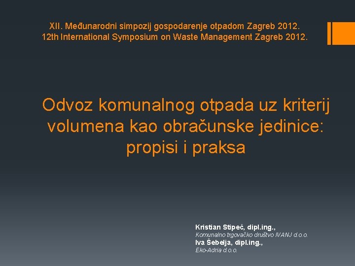 XII. Međunarodni simpozij gospodarenje otpadom Zagreb 2012. 12 th International Symposium on Waste Management