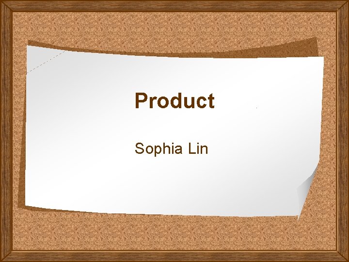 Product Sophia Lin 