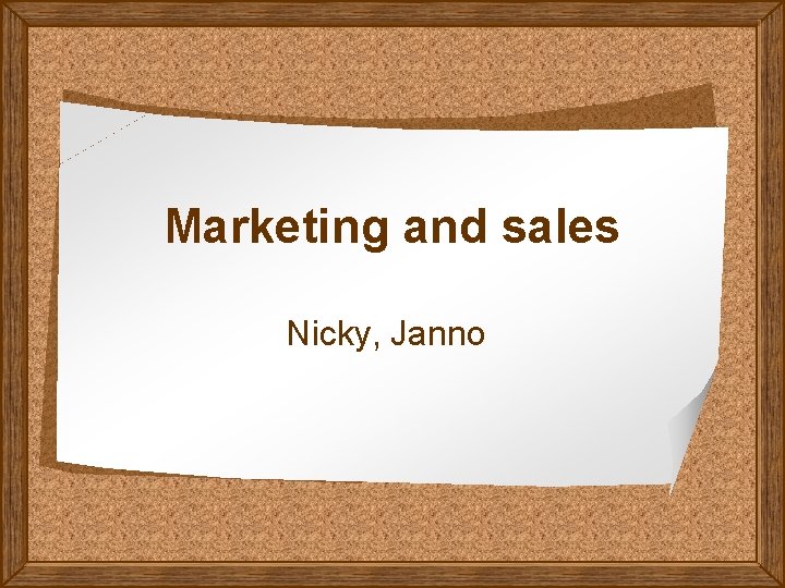 Marketing and sales Nicky, Janno 
