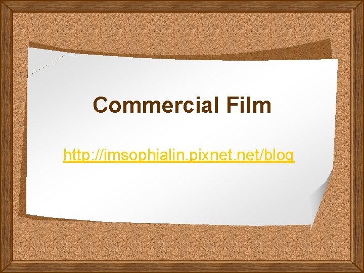 Commercial Film http: //imsophialin. pixnet. net/blog 