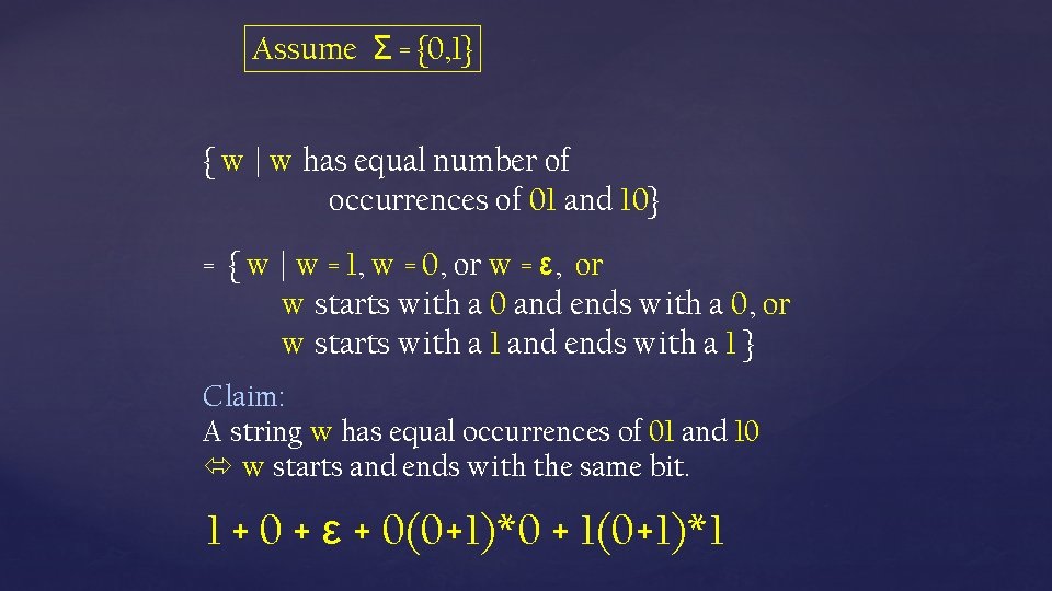 Assume Σ = {0, 1} { w | w has equal number of occurrences