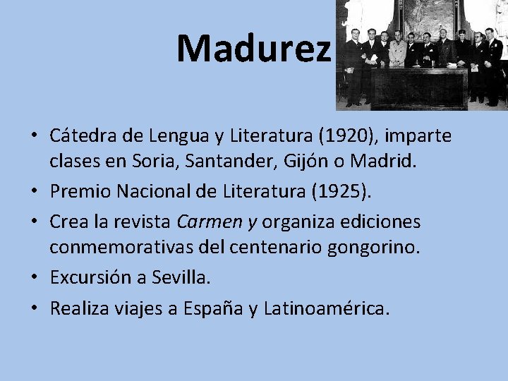 Madurez • Cátedra de Lengua y Literatura (1920), imparte clases en Soria, Santander, Gijón