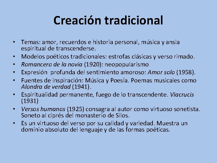 Creación tradicional • Temas: amor, recuerdos e historia personal, música y ansia espiritual de