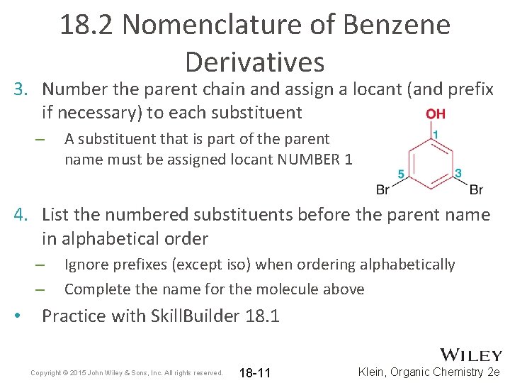 18. 2 Nomenclature of Benzene Derivatives 3. Number the parent chain and assign a