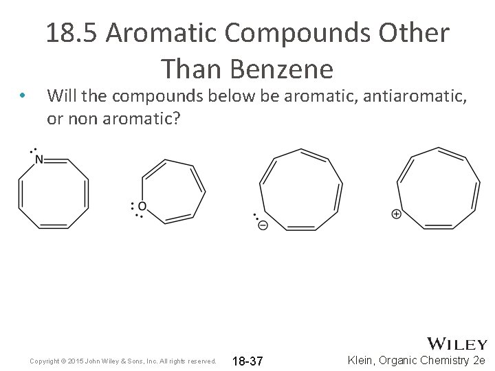  • 18. 5 Aromatic Compounds Other Than Benzene Will the compounds below be