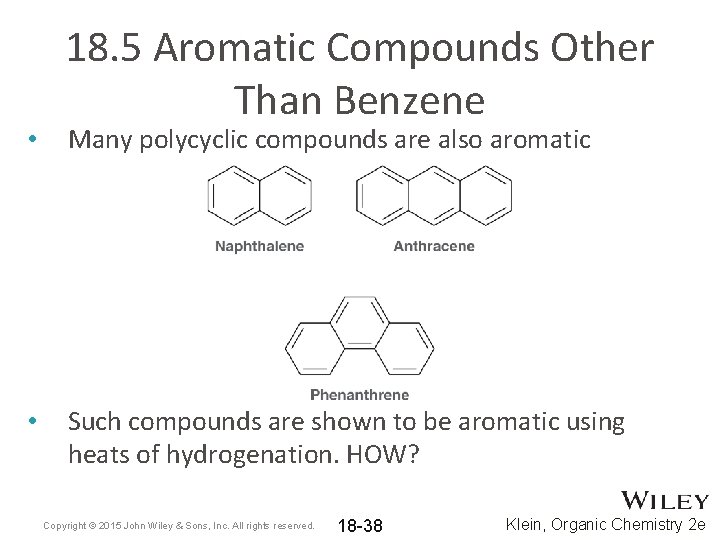  • • 18. 5 Aromatic Compounds Other Than Benzene Many polycyclic compounds are