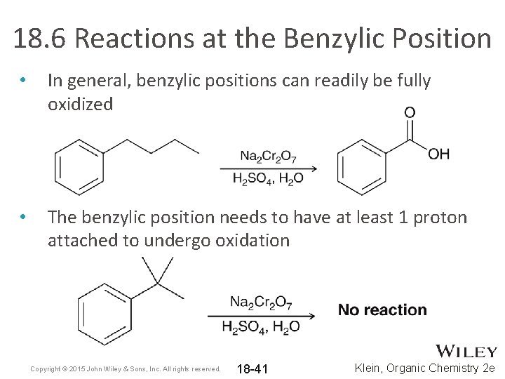 18. 6 Reactions at the Benzylic Position • In general, benzylic positions can readily