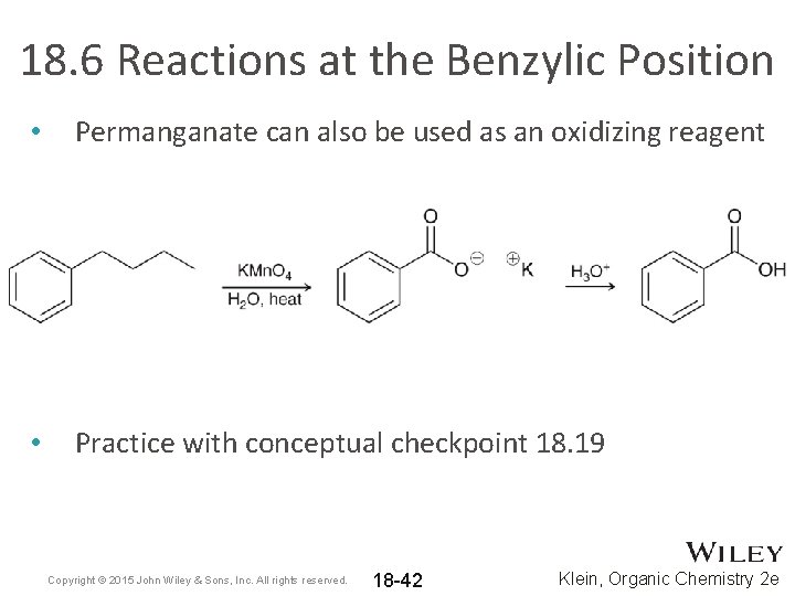 18. 6 Reactions at the Benzylic Position • Permanganate can also be used as