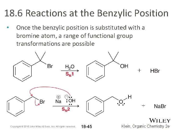 18. 6 Reactions at the Benzylic Position • Once the benzylic position is substituted