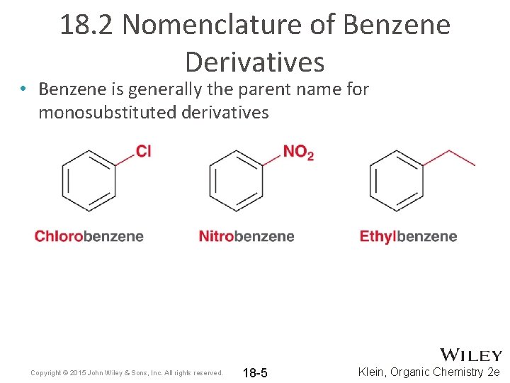 18. 2 Nomenclature of Benzene Derivatives • Benzene is generally the parent name for