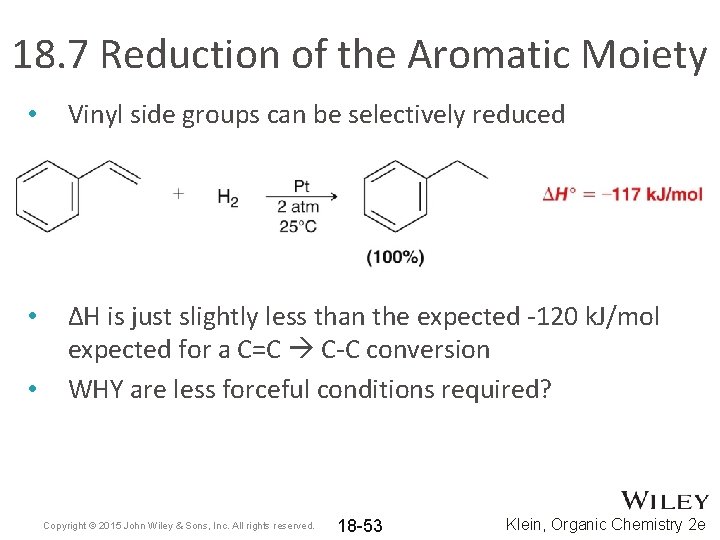 18. 7 Reduction of the Aromatic Moiety • Vinyl side groups can be selectively