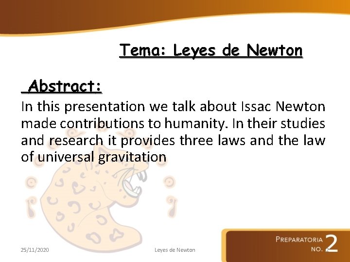 Tema: Leyes de Newton Abstract: In this presentation we talk about Issac Newton made